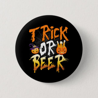 Trick Or Beer T Shirt 2 Inch Round Button