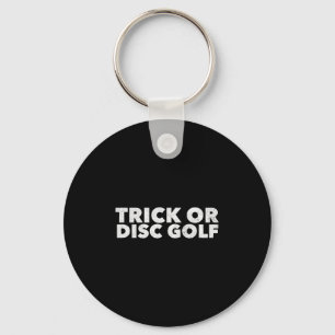Trick Or Disc Golf Funny Halloween Keychain