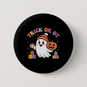Trick Or Ot Spooky Occupational Therapy Ghost Hall 2 Inch Round Button