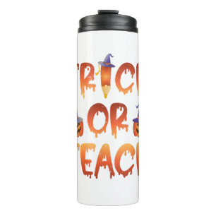 TRICK OR TEACH Cute Halloween Costume School Teach Thermal Tumbler