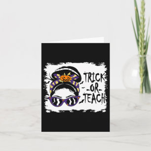 Trick Or Teach Cute Halloween Teacher Messy Bun Re Card