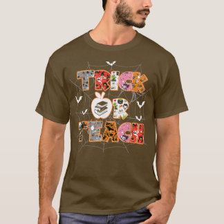 Trick or Teach funny Halloween Teacher T-Shirt