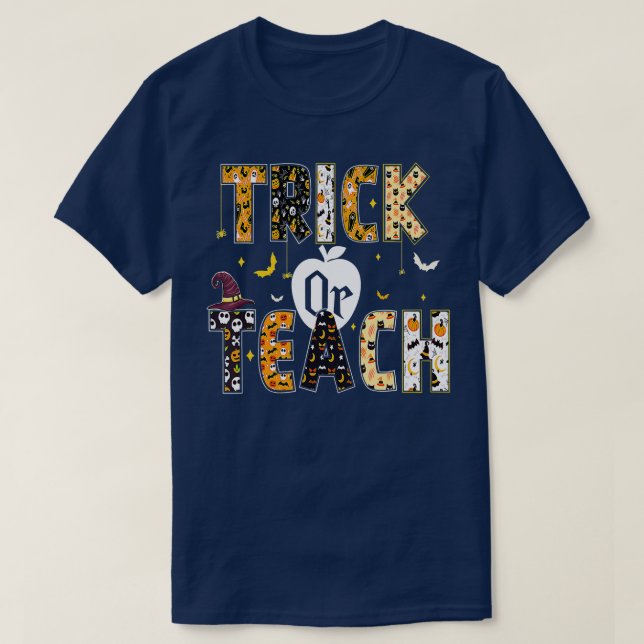Trick Or Teach Funny Teacher Halloween Costume 202 T-Shirt (Design Front)