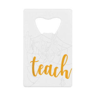 Trick Or Teach Funny Teacher Halloween Costume Gif Credit Card Bottle Opener