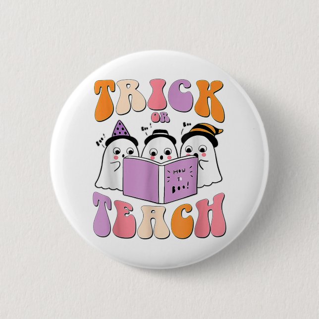 Trick Or Teach Ghost Retro Groovy Halloween Teache 2 Inch Round Button (Front)