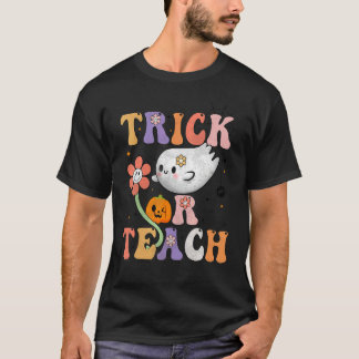 Trick Or Teach Ghost Teacher Halloween Costume 202 T-Shirt