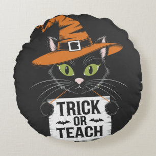 Trick or Teach Halloween Cat - Funny Teacher Round Pillow