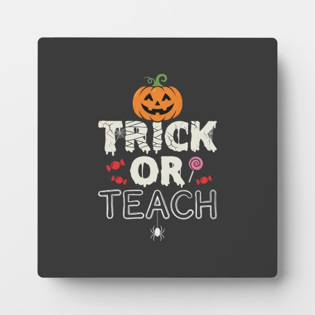 Trick or Teach Halloween Teacher Design (2)_1 Plaque (Front)
