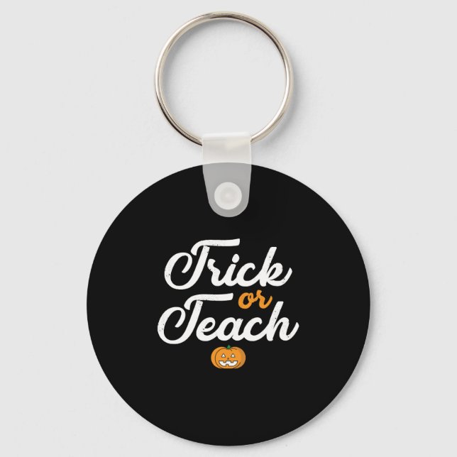 Trick Or Teach Halloween Teacher Keychain (Front)