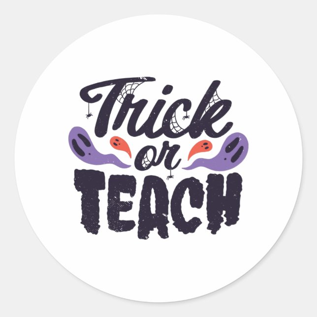 Trick or teach Haloweens Classic Round Sticker (Front)