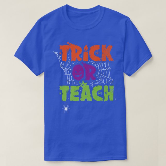 Trick Or Teach Lazy Halloween Costume Funny Teache T-Shirt (Design Front)