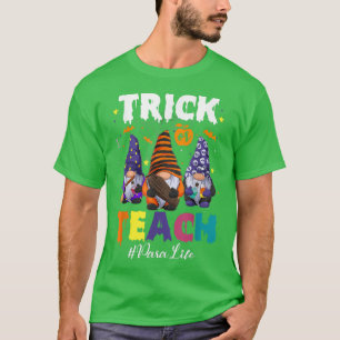 Trick Or Teach Para Life Halloween Gnome Skeleton T-Shirt