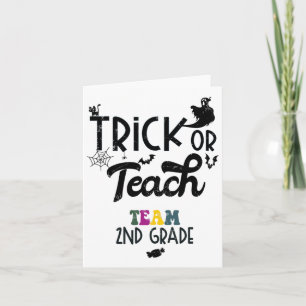 Trick Or Teach Second Grade 2nd Grade Halloween Te Card