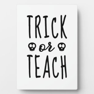 Trick or Teach Shirt, Halloween Teacher Shirt Plaque