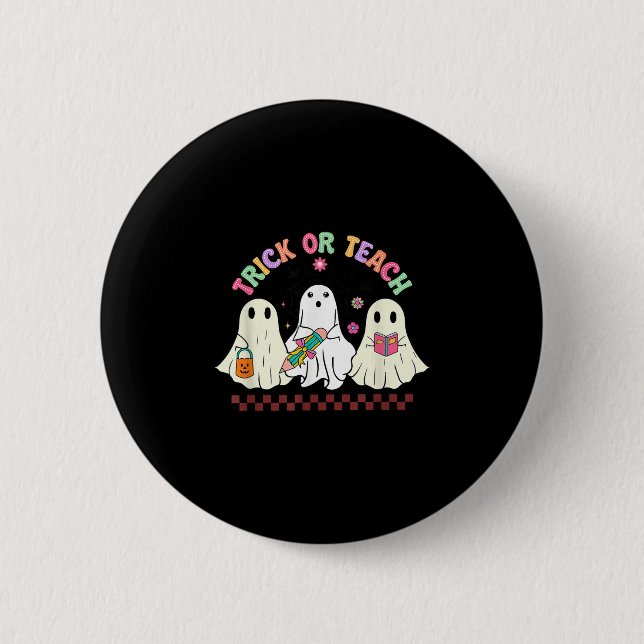 Trick Or Teach Teacher Groovy Ghost Funny Hallowee 2 Inch Round Button (Front)