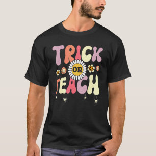 Trick Or Teach Teacher Halloween Costume T-Shirt