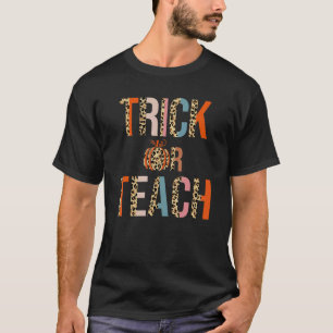 Trick Or Teach Teacher Halloween Leopard T-Shirt