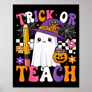 Trick Or Teach Teacher Pencil Ghost Funny Hallowee Poster