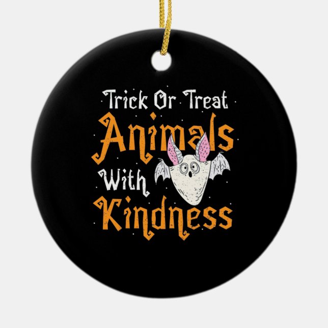 Trick Or Treat Animals With Kindness Ceramic Ornament (Front)