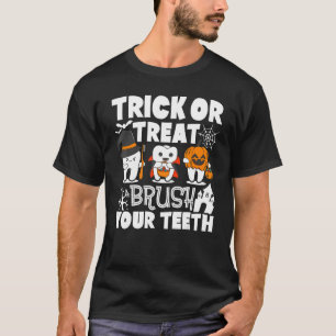Trick Or Treat Brush Your Teeth Dentist Halloween T-Shirt