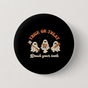 Trick Or Treat Brush Your Teeth Halloween Dental H 2 Inch Round Button