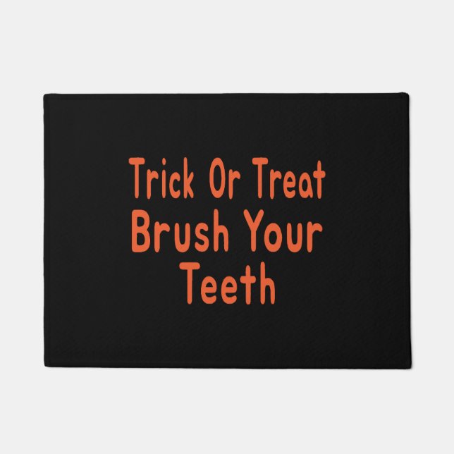 Trick Or Treat Brush Your Teeth Halloween Dentist Doormat (Front)