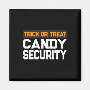 Trick Or Treat Candy Security Mom Dad Halloween Co Magnet