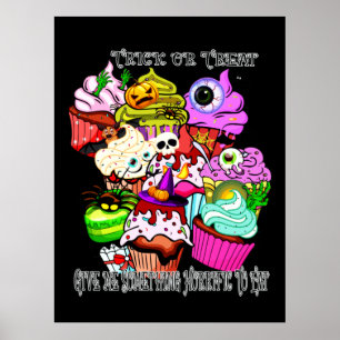 Trick Or Treat Give Me Something Horrific To Eat Poster