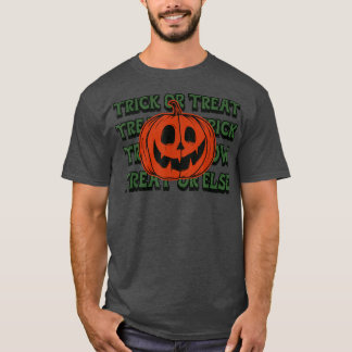 Trick or Treat  Halloween Fun  T-Shirt
