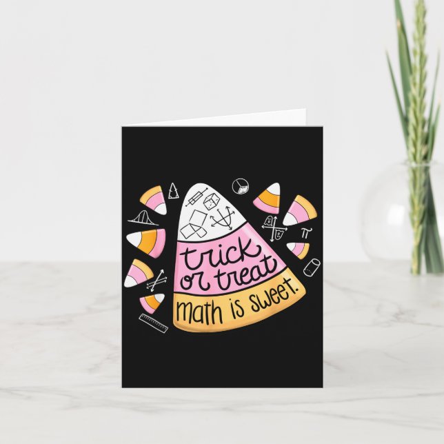 Trick Or Treat Halloween Math Is Sweet Candy Corn  Card (Front)