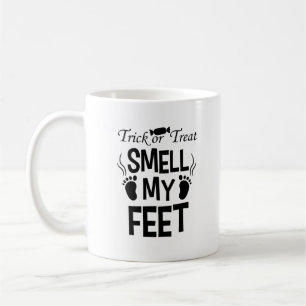 Trick Or Treat, Smell My Feet Coffee Mug