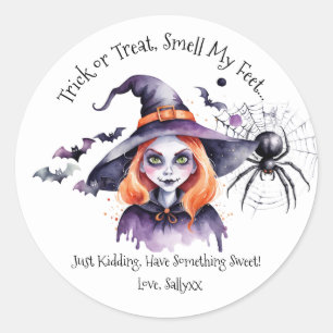 Trick or Treat, Smell My Feet… Just Kidding, Have  Classic Round Sticker
