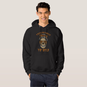 TRICK OR TREAT YO' SELF funny halloween mom skull Hoodie