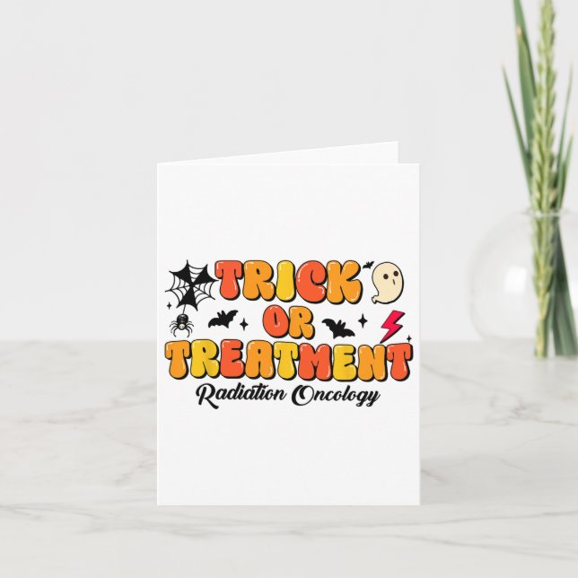 Trick Or Treatment Radiation Oncology Halloween 2  Card (Front)