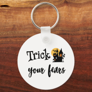 Trick your fears, treat yourself keychain