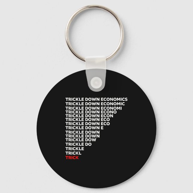 Trickle Down Economics  Keychain (Front)