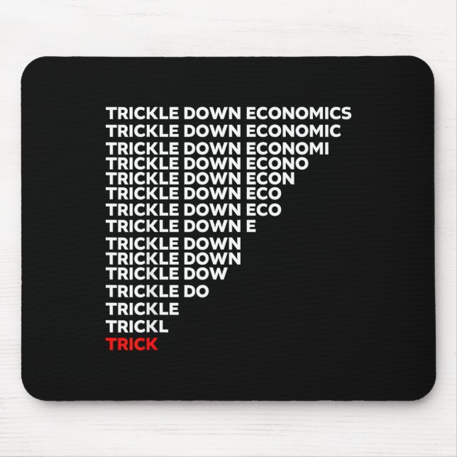 Trickle Down Economics  Mouse Pad (Front)