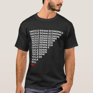 Trickle Down Economics T-Shirt