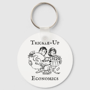 Trickle-Up Economics Keychain