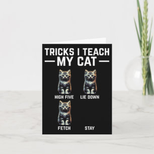 Tricks I Teach My Cat - Funny Cat Owner Kitten Dad Card