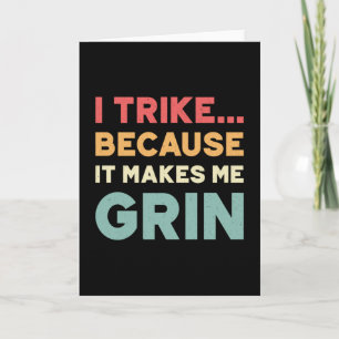 Tricycle I Trike Because It Makes Me Grin Vintage Card