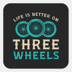 Tricycle Life Is Better On Three Wheels Vintage Square Sticker