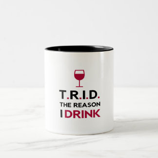 TRID The Reason I Drink Two Toned Mug