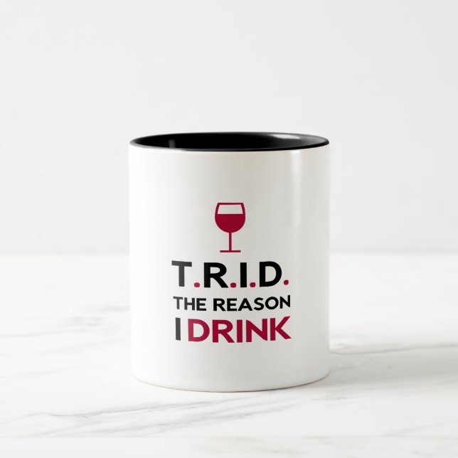 TRID The Reason I Drink Two Toned Mug (Center)