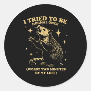 Tried To Be Normal Once Funny Ssum Sungles Quote  Classic Round Sticker
