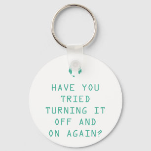 Tried turning it on and off? Technology Humour Keychain