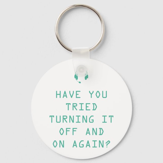 Tried turning it on and off? Technology Humour Keychain (Front)