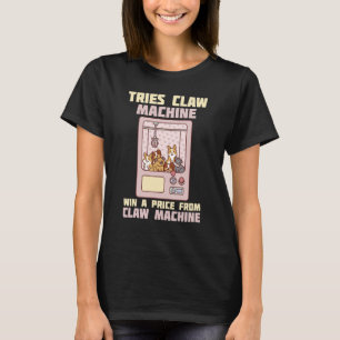 Tries Claw Machine Toy Retro Arcade Game T-Shirt