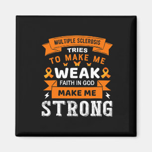 Tries To Make Me Weak Faith In God Make Me Strong Magnet
