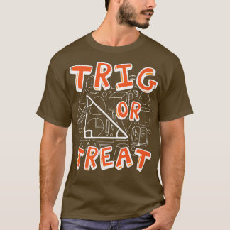 Trig Or Treat Lazy Halloween Costume Funny Math Te T-Shirt
